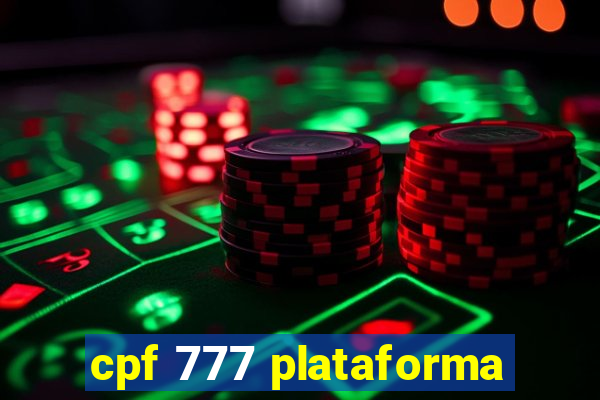 cpf 777 plataforma